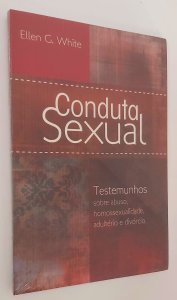 Conduta Sexual, Testemunhos sobre Abuso, Homossexualidade, Adultério e Divórcio, Ellen G. White, Editora CPB