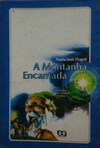 A Montanha Encantada, Maria José Dupré, Editora Ática