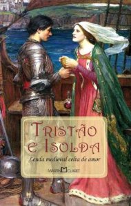 Tristão e Isolda, lenda Medieval Celta de Amor, Fernandel Abrantes, J. Bédier