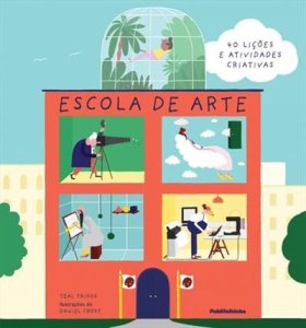 Escola de Arte, 40 Lições e Atividades Criativas, Teal Triggs, Publifolhinha