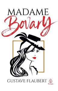Madame Bovary, Gustave Flaubert, Editora Principis, Capa Mole, 368 Páginas