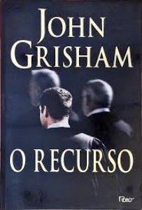 O Recurso, John Grisham, Editora Rocco