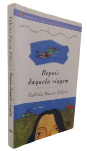 Depois Daquela Viagem, Valéria Piassa Polizzi, Editora Ática, Edição 2014, Capa Mole