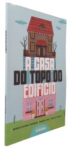 A Casa do Topo do Edifício, Andrea Vivian Taubman, Sandra Pina, Marilia Pirillo, Capa Dura, 2019, Leiturinha