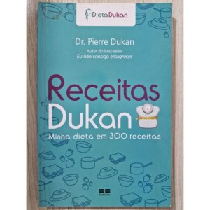 Receitas Dukan - Minhas Dieta em 300 Receitas, Dr. Pierre Dukan, Capa Mole
