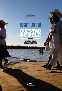 Questão de Pele. A Terra como Organismo Vivo, Rosana Jatobá