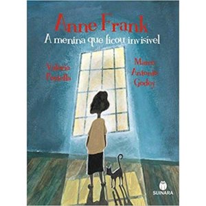Anne Frank, A Menina que ficou Invisível, Valéria Portella, Marco Antonio Godoy, Editora Suinara
