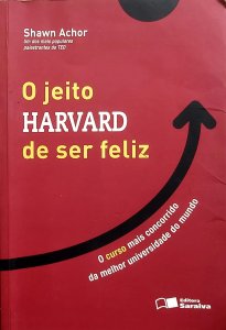 O Jeito Harvard de Ser Feliz, Shawn Achor, Editora Saraiva