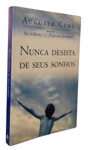 Nunca Desista dos Seus Sonhos, Augusto Cury, Editora Sextante