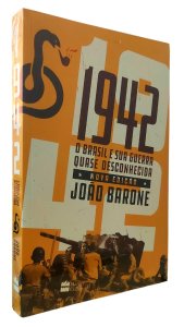 1942. O Brasil e Sua Guerra Quase Desconhecida, Nova Edição, João Barone, Editora Harper Collins