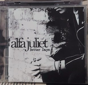 Cd Alfa Juliet, Better Days [2011]