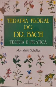 Terapia Floral do Dr. Bach, Teoria e Prática, Mechthild Scheffer