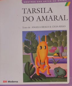 Tarsila do Amaral, Mestres das Artes no Brasil, Texto de Angela Braga, Lígia Rego, Editora Moderna
