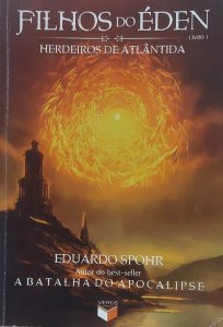 Filhos do Éden, Livro 1,  Herdeiros de Atlântida, Eduardo Spohr, Autor de A Batalha do Apocalipse