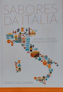 Sabores da Itália, Antipasti, Verdure, Primi & Secondi Piatti, Darcy Loss Luzzatto, Edição de Società Italiana de Bento Gonçalves