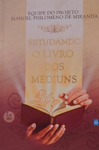 Estudando o Livro dos Médiuns, Equipe do Projeto Manoel Philomeno de Miranda